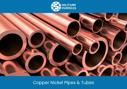 Copper Nickel Pipes & Tubes Supplier