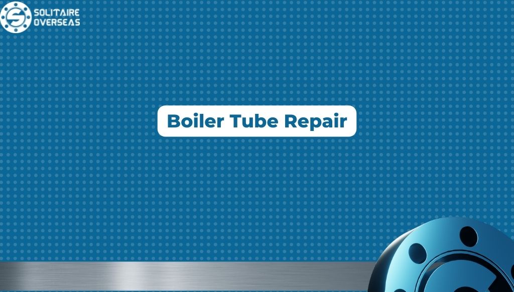 How To Repair Boiler Tube