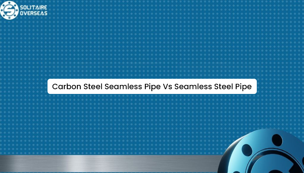 Carbon Steel Seamless Pipe Vs Seamless Steel Pipe 