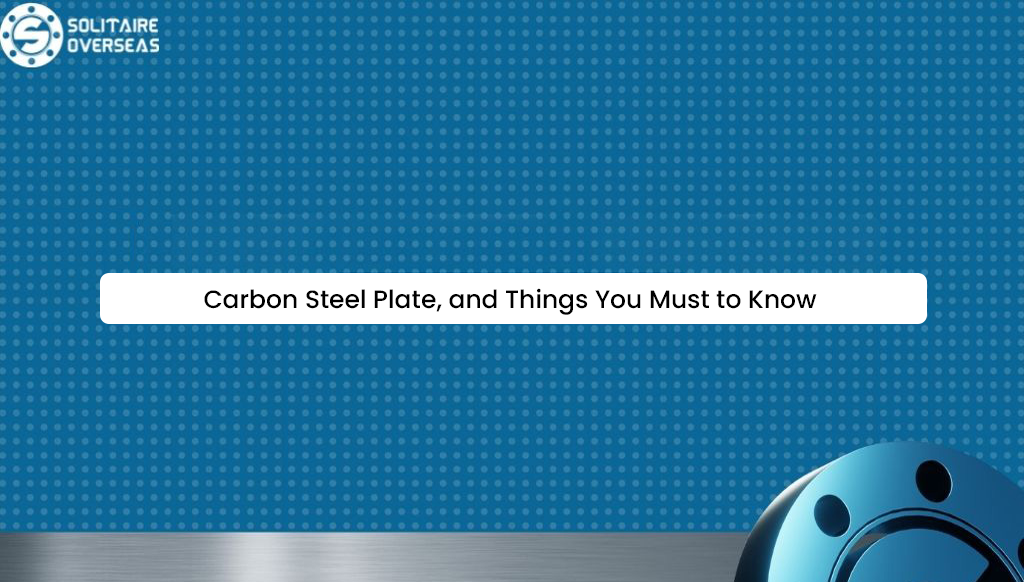 What is Carbon Steel Plate -Overview